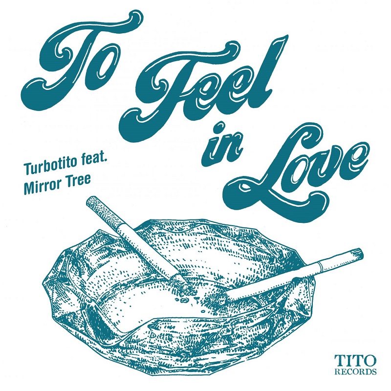 Turbotito & Mirror Tree: “To Feel In Love”